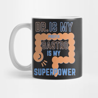 Dr. is my Prefix GASTRO is my Superpower. GI Gastroenterology, Endoscopy,Gastro Nurse Squad Gastroenterology Doctor Mug